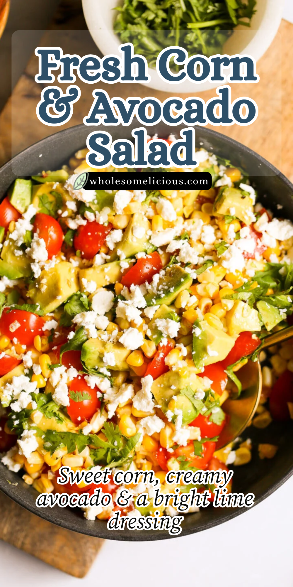 Fresh corn and avocado salad with sweet corn, avocado, cherry tomatoes, greens, cilantro, and crumbled cheese tossed together for a bright, summery side dish.